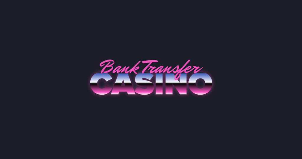 banktransfercasino.co.uk banner